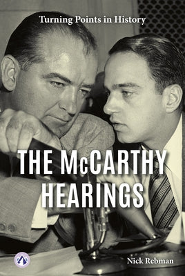 The McCarthy Hearings by Rebman, Nick