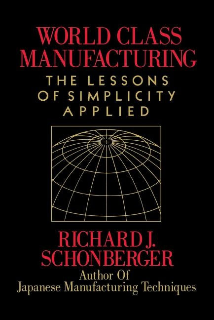World Class Manufacturing by Schonberger, Richard J.