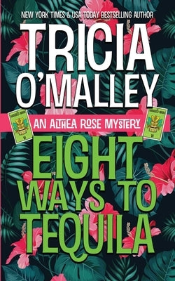 Eight Ways to Tequila: A Paranormal Cozy Mystery by O'Malley, Tricia