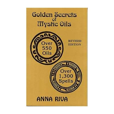 Golden Secrets of Mystic Oils by Riva, Anna