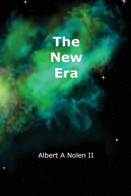 The New Era by Nolen, Albert A.