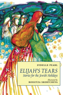 Elijah's Tears: Stories for the Jewish Holidays by Pearl, Sydelle