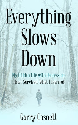Everything Slows Down by Cosnett, Garry