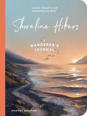 Shoreline Hikers: Guided Prompts for Wandering Near Water by Doehring, Jennifer