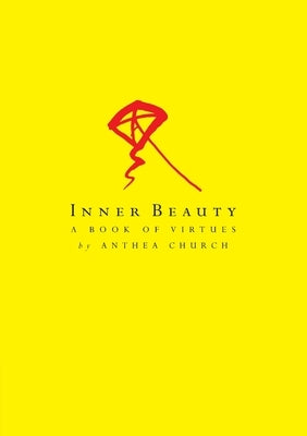 Inner Beauty: A Book of Virtues by Church, Anthea