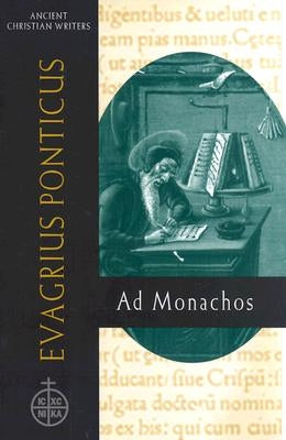 59. Evagrius Ponticus: AD Monachos by Driscoll, Jeremy