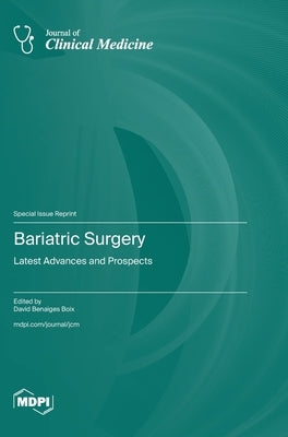 Bariatric Surgery: Latest Advances and Prospects by Boix, David Benaiges