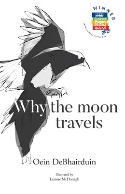 Why the moon travels by Debhairduin, Oein