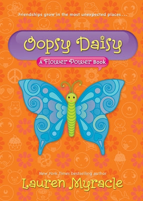 Oopsy Daisy (a Flower Power Book #3) by Myracle, Lauren