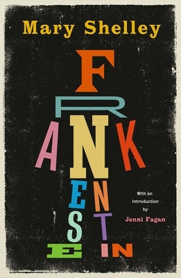 Frankenstein: New Edition of Mary Shelley's Gothic Masterpiece by Shelley, Mary