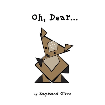 Oh, Dear... by Olive, Raymond