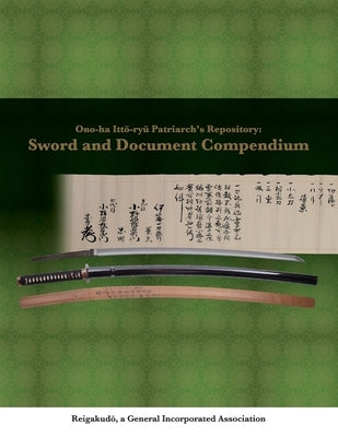 Ono-ha Itto-ryu Patriarch's Repository: Sword and Document Compendium by Yabuki, Yuji