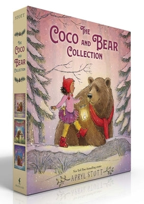 The Coco and Bear Collection (Boxed Set): Share Some Kindness, Bring Some Light; Find Your Brave; Speak Your Heart by Stott, Apryl