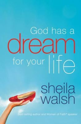 God Has a Dream for Your Life by Walsh, Sheila