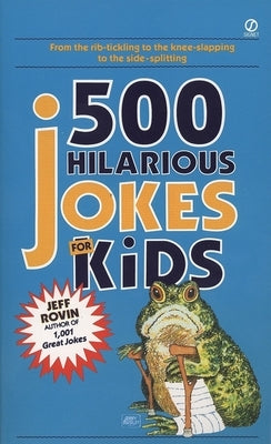 500 Hilarious Jokes for Kids by Rovin, Jeff