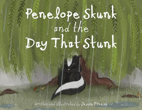 Penelope Skunk and the Day That Stunk by Froese, Jessie