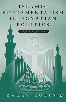 Islamic Fundamentalism in Egyptian Politics: 2nd Revised Edition by Na, Na