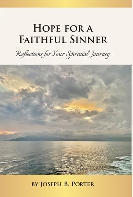 Hope for a Faithful Sinner by Porter, Joseph B.