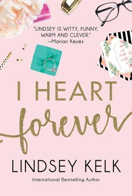 I Heart Forever (I Heart Series, Book 7) by Kelk, Lindsey