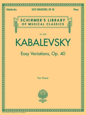 Easy Variations, Op. 40: Schirmer Library of Classics Volume 2059 by Kabalevsky, Dmitri
