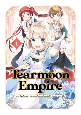 Tearmoon Empire (Manga) Volume 1: Volume 1 by Mochitsuki, Nozomu