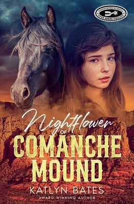 Nightflower of Comanche Mound: When things change inside a house, things change on the outside, too. by Bates, Katlyn