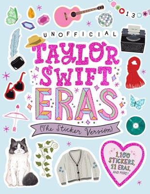 Taylor Swift Eras (the Sticker Version): 1,100 Stickers, 11 Eras, and More! by Workman Publishing