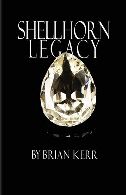 Shellhorn Legacy by Kerr, Brian