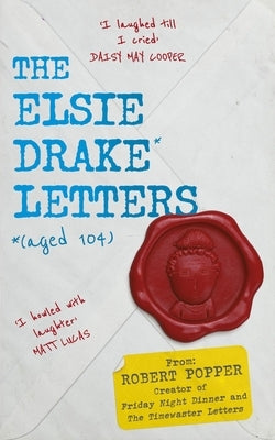 The Elsie Drake Letters (Aged 104) by Drake, Elsie