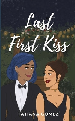 Last First Kiss by GÃ³mez, Tatiana