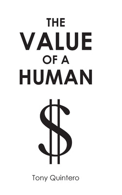 The Value of a Human by Quintero, Tony