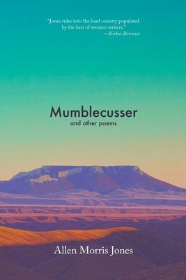 Mumblecusser: And Other Poems by Jones, Allen Morris