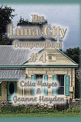 Luna City Compendium #4 by Hayes, Celia D.