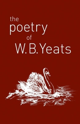 The Poetry of W. B. Yeats by Yeats, W. B.