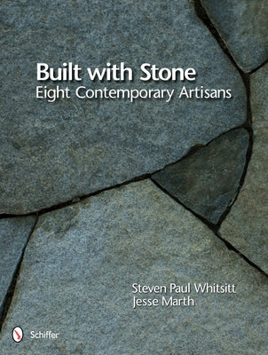 Built with Stone: Eight Contemporary Artisans by Whitsitt, Steven Paul