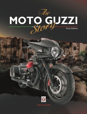 The Moto Guzzi Story - 3rd Edition by Falloon, Ian