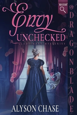 Envy Unchecked: A Historical Romance Mystery by Chase, Alyson