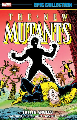 New Mutants Epic Collection: Fallen Angels by Claremont, Chris