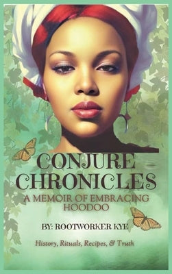 Conjure Chronicles by Kye, Rootworker