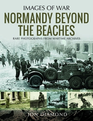Normandy Beyond the Beaches by Diamond, Jon