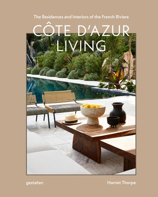 C?te d'Azur Living: The Residences and Interiors of the French Riviera by Gestalten