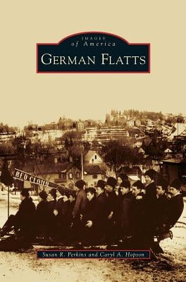 German Flatts by Perkins, Susan R.