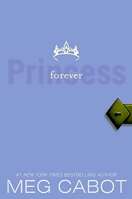 Princess Diaries, Volume X: Forever Princess, The by Cabot, Meg