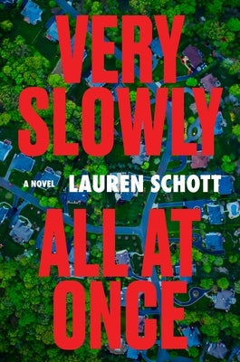 Very Slowly All at Once by Schott, Lauren