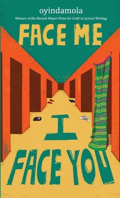 Face Me I Face You by Shoola, Oyindamola
