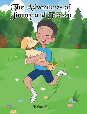 The Adventures of Jimmy and Fresco by K, Helena