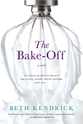 The Bake-Off by Kendrick, Beth