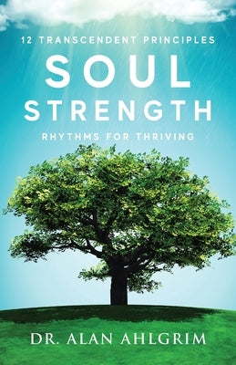 Soul Strength: Rhythms for Thriving by Ahlgrim, Alan