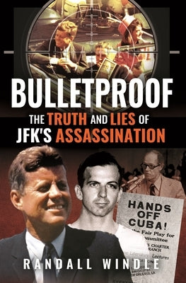 The Final Trigger: The Truth and Lies of Jfk's Assassination by Windle, Randall
