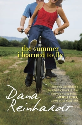 The Summer I Learned to Fly by Reinhardt, Dana